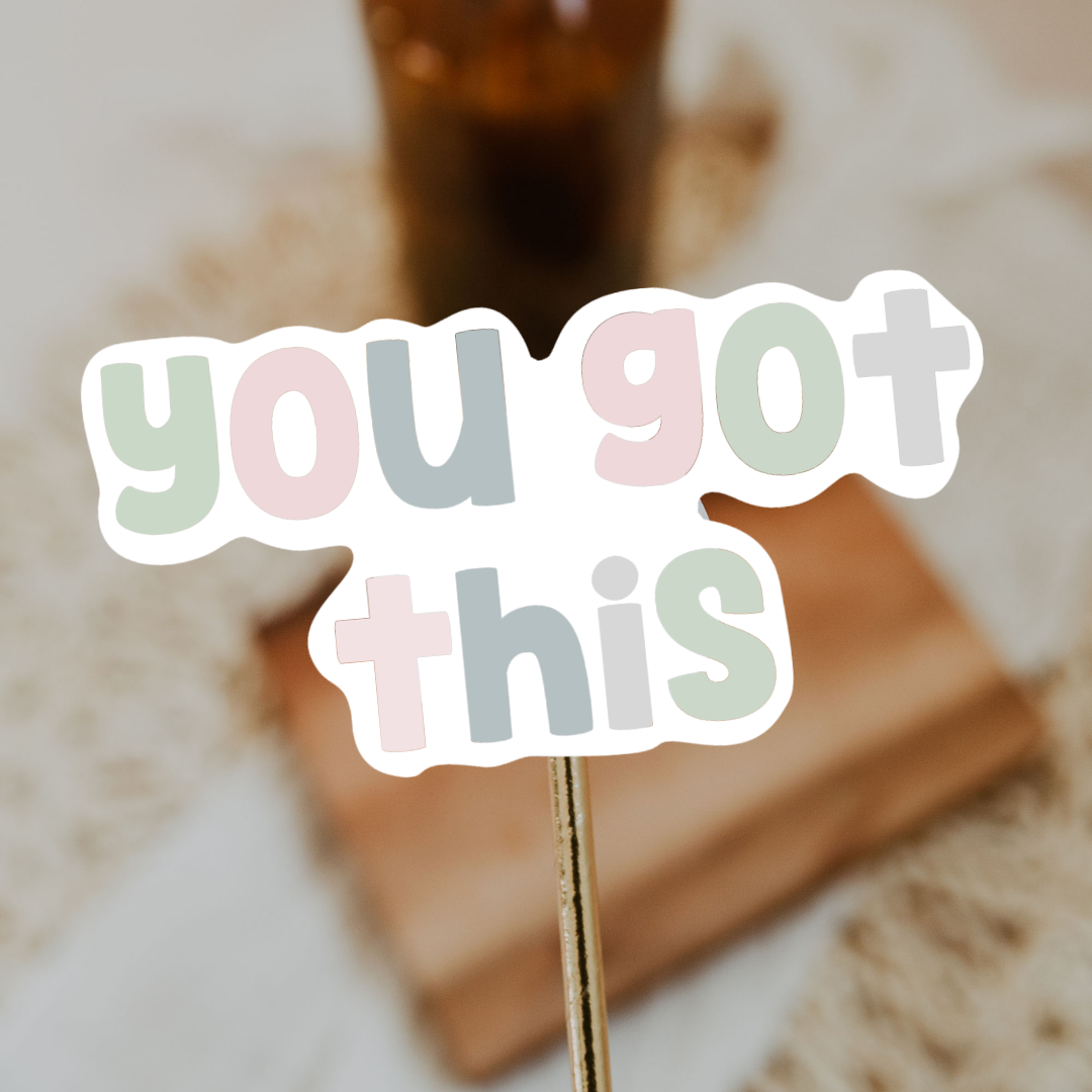 You Got This Sticker