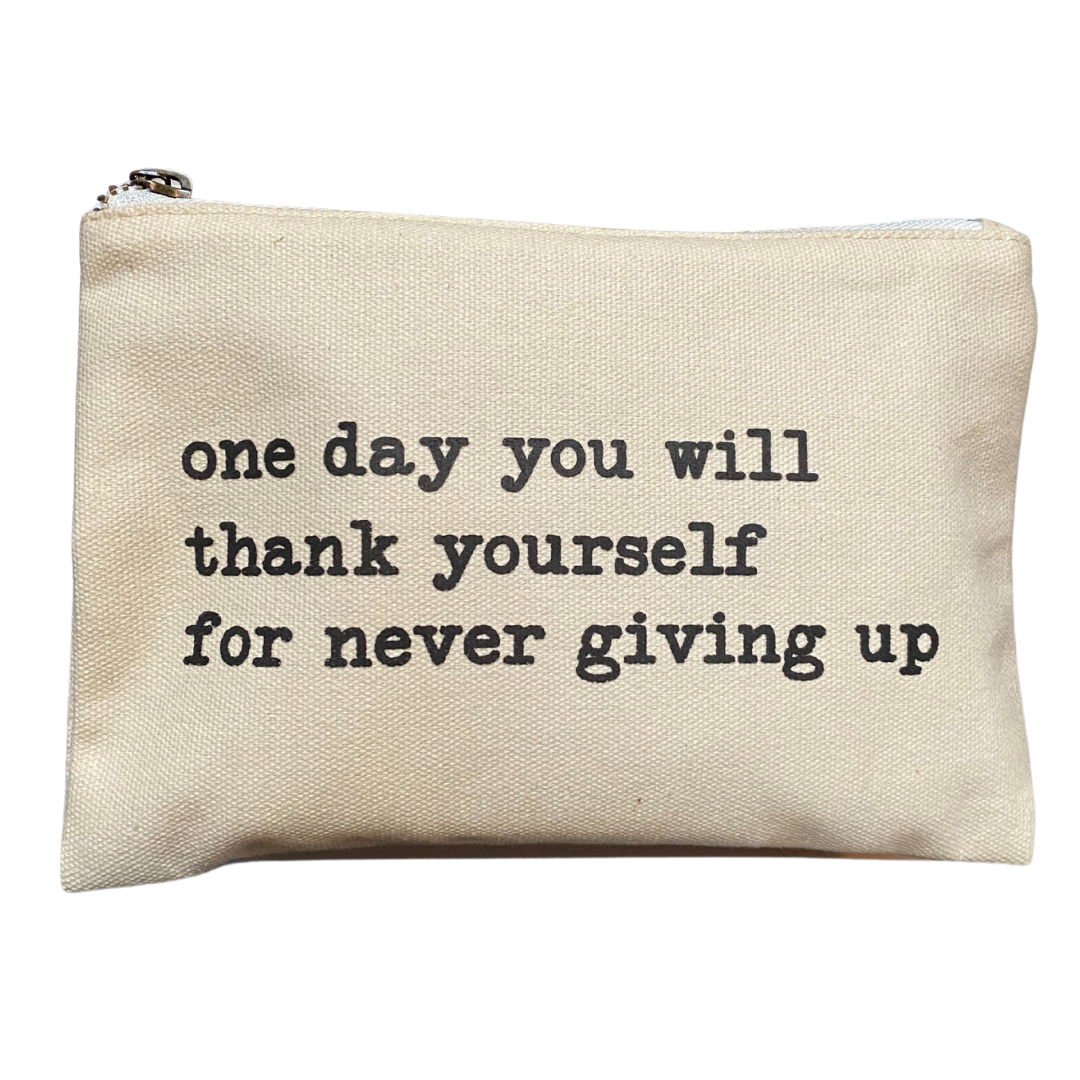 One Day You Will Thank Yourself For Never Giving Up Canvas Pouch